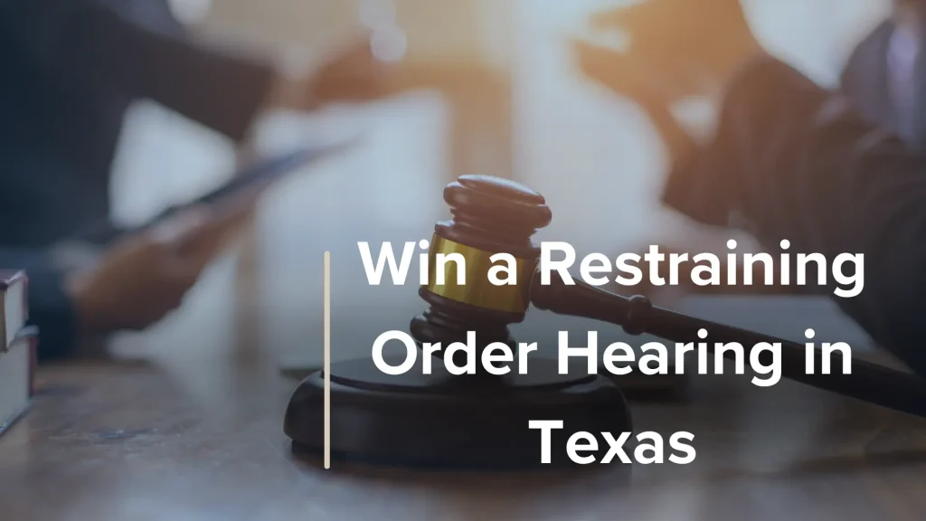 Win a Restraining Order Hearing in Texas image